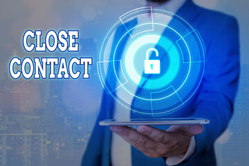Handwriting text Close Contact. Conceptual photo having a history of direct exposure to a...