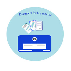 Document for buy new car such as car registration book salary certificate,car insurance. Vector illustration 