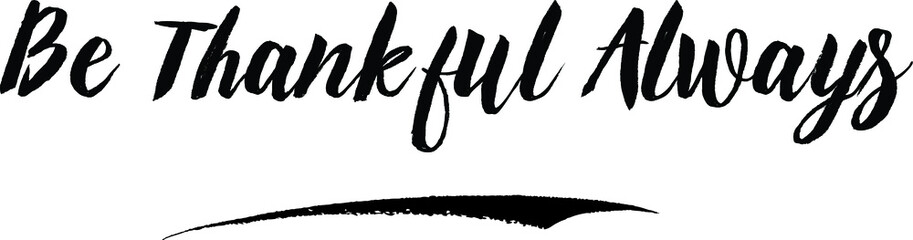 Be Thankful Always Typography Black Color Text On White Background