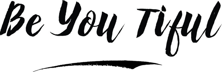 Fototapeta premium Be You Tiful Typography Black Color Text On White Background