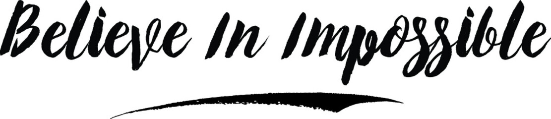 Believe In Impossible Typography Black Color Text On White Background