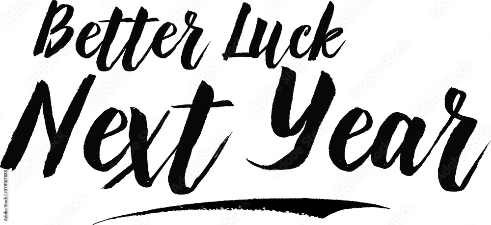Fototapete Better Luck Next Year Typography Black Color Text On White Background