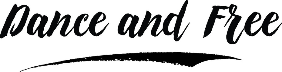 Dance and Free Handwritten Font Calligraphy Black Color Text 
on White Background
