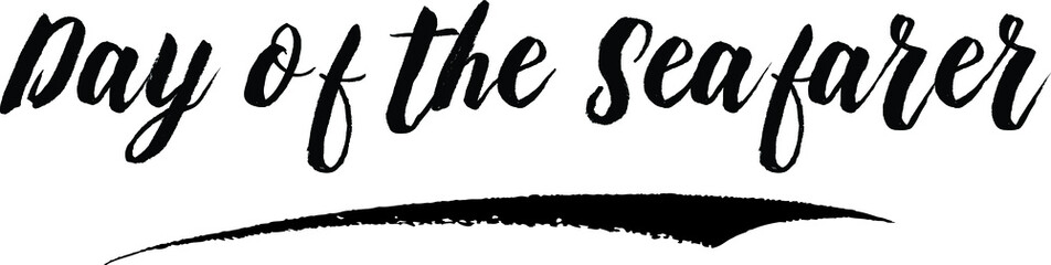 Day of the Seafarer. Handwritten Font Calligraphy Black Color Text 
on White Background