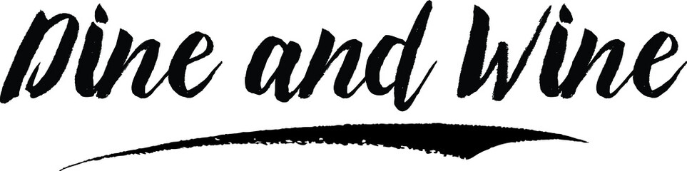 Dine and Wine Handwritten Font Calligraphy Black Color Text 
on White Background