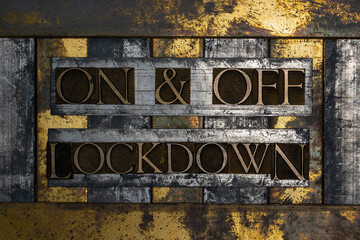 On and Off Lockdown text message authentic on textured grunge copper and vintage gold background