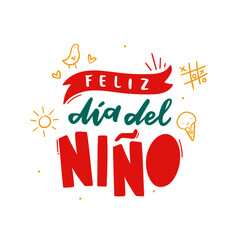 Feliz Día del Nino. Happy Children's Day in Spanish language. Hand Lettering with children drawing. Vector.