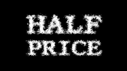 Half Price cloud text effect black isolated background. animated text effect with high visual impact. letter and text effect. 