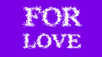 For Love cloud text effect violet isolated background. animated text effect with high visual impact. letter and text effect. 