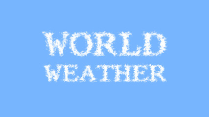 Fototapeta na wymiar World Weather cloud text effect sky isolated background. animated text effect with high visual impact. letter and text effect. 