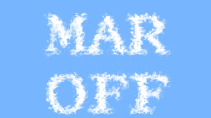 Mar Off cloud text effect sky isolated background. animated text effect with high visual impact. letter and text effect. 