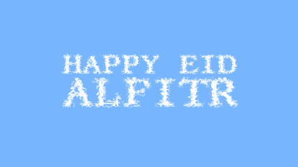 Happy Eid alFitr cloud text effect sky isolated background. animated text effect with high visual impact. letter and text effect. 