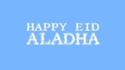 Happy Eid AlAdha cloud text effect sky isolated background. animated text effect with high visual impact. letter and text effect. 