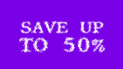 Save Up To 50% cloud text effect violet isolated background. animated text effect with high visual impact. letter and text effect. 