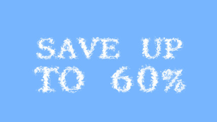 Naklejka na ściany i meble Save Up To 60% cloud text effect sky isolated background. animated text effect with high visual impact. letter and text effect. 
