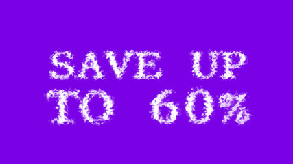 Save Up To 60% cloud text effect violet isolated background. animated text effect with high visual impact. letter and text effect. 