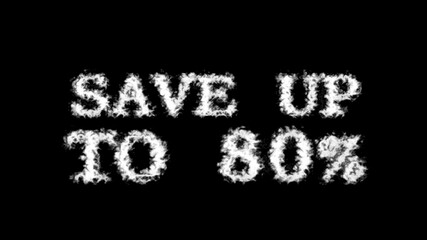 Save Up To 80% cloud text effect black isolated background. animated text effect with high visual impact. letter and text effect. 