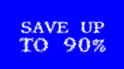 Save Up To 90% cloud text effect blue isolated background. animated text effect with high visual impact. letter and text effect. 