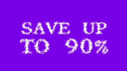 Save Up To 90% cloud text effect violet isolated background. animated text effect with high visual impact. letter and text effect. 