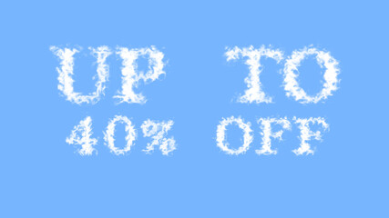 Up To 40% Off cloud text effect sky isolated background. animated text effect with high visual impact. letter and text effect. 
