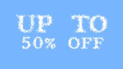 Up To 50% Off cloud text effect sky isolated background. animated text effect with high visual impact. letter and text effect. 