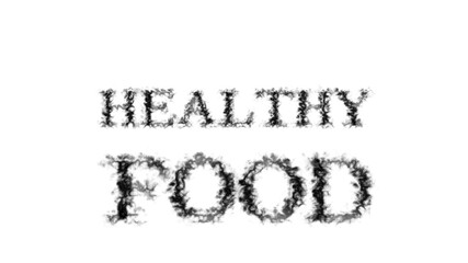 Healthy Food smoke text effect white isolated background. animated text effect with high visual impact. letter and text effect. 