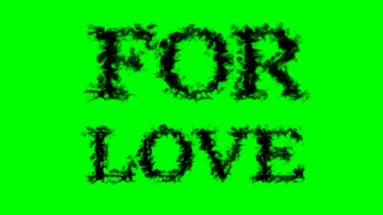 For Love smoke text effect green isolated background. animated text effect with high visual impact. letter and text effect. 