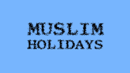 Muslim Holidays smoke text effect sky isolated background. animated text effect with high visual impact. letter and text effect. 