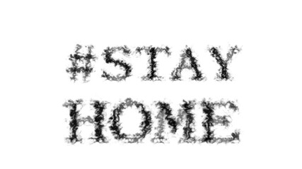 #Stay Home smoke text effect white isolated background. animated text effect with high visual impact. letter and text effect. 