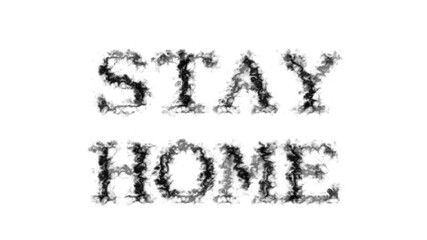 Stay Home smoke text effect white isolated background. animated text effect with high visual impact. letter and text effect. 