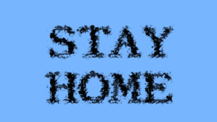 Stay Home smoke text effect sky isolated background. animated text effect with high visual impact. letter and text effect. 
