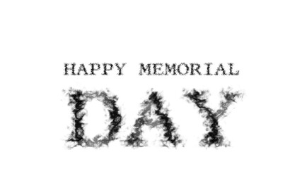 Happy Memorial Day smoke text effect white isolated background. animated text effect with high visual impact. letter and text effect. 