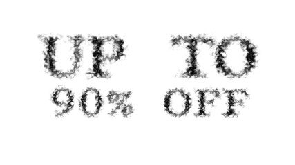 Up To 90% Off smoke text effect white isolated background. animated text effect with high visual impact. letter and text effect. 