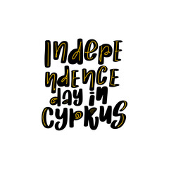 Independence Day in Cyprus in modern style. Handwritten modern calligraphy.