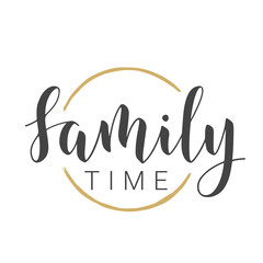 Vector Stock Illustration. Handwritten Lettering of Family Time. Template for Banner, Postcard, Poster, Print, Sticker or Web Product. Objects Isolated on White Background.