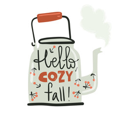 Hello cozy fall. Hand lettering poster with cute hot teapot