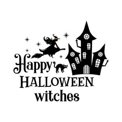 Happy Halloween witches slogan inscription. Vector quotes. Illustration for Halloween for prints on t-shirts and bags, posters, cards. Isolated on white background. Halloween phrase.