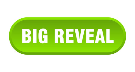 big reveal button. rounded sign on white background