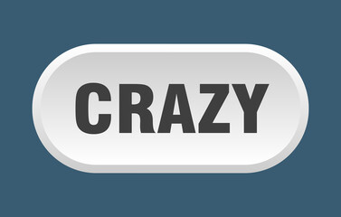 crazy button. rounded sign on white background