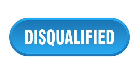 disqualified button. rounded sign on white background