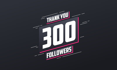 Thank you 300 followers, Greeting card template for social networks.