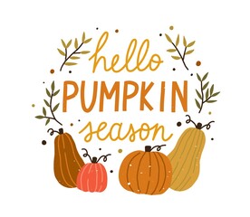 Hello pumpkin season cute colorful composition with quote inscription vector flat illustration. Colorful autumn hand drawn lettering decorated with design elements isolated. Creative fall phrase © Good Studio