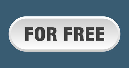 for free button. rounded sign on white background