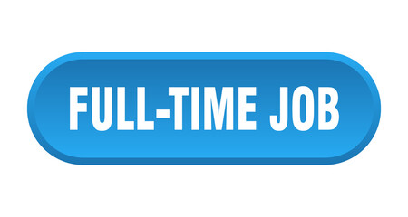 full-time job button. rounded sign on white background