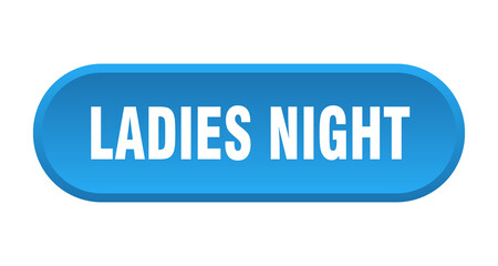 ladies night button. rounded sign on white background