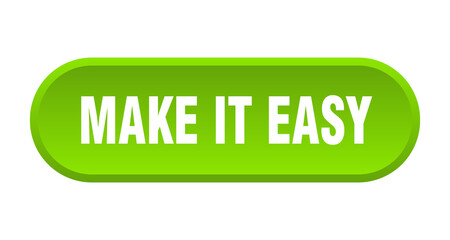 make it easy button. rounded sign on white background