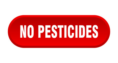 no pesticides button. rounded sign on white background