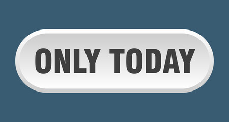 only today button. rounded sign on white background