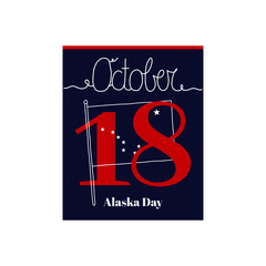 Calendar sheet, vector illustration on the theme of Alaska Day on October 18. Decorated with a handwritten inscription OCTOBER and outline Alaska flag.