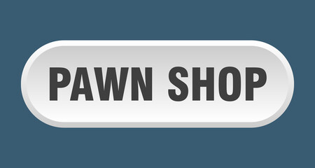 pawn shop button. rounded sign on white background
